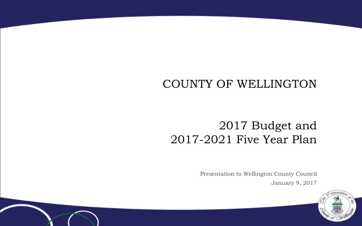 county of wellington 2017 budget and 2017 2021 five year