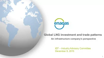 Global LNG investment and trade patterns An infrastructure companys perspective  IEF