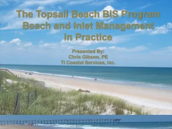 The Topsail Beach BIS Program  Beach and Inlet Management  in Practice  Presented By:  Chris