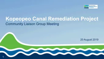 Kopeopeo Canal Remediation Project  Community Liaison Group Meeting  20 August 2019  1  Meeting