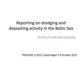 depositing activity in the Baltic Sea  Dmitry Frank-Kamenetsky  PRESSURE 3-2015, Copenhagen 7-9