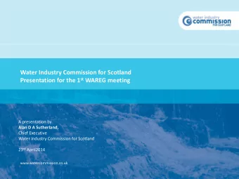 Presentation for the 1 st WAREG meeting  A presentation by  Alan D A Sutherland, Chief Executive