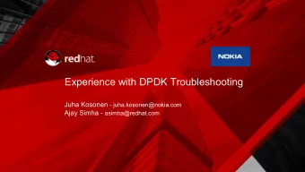 Experience with DPDK Troubleshooting Juha Kosonen - juha.kosonen@nokia.com Ajay Simha -