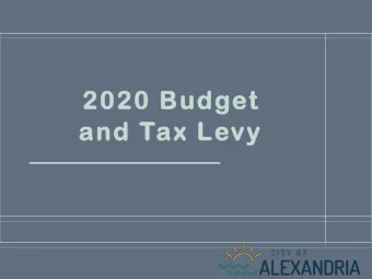 202  020 B  0 Bud  udget  and  nd Tax  ax Levy  The budget is the single most  important policy
