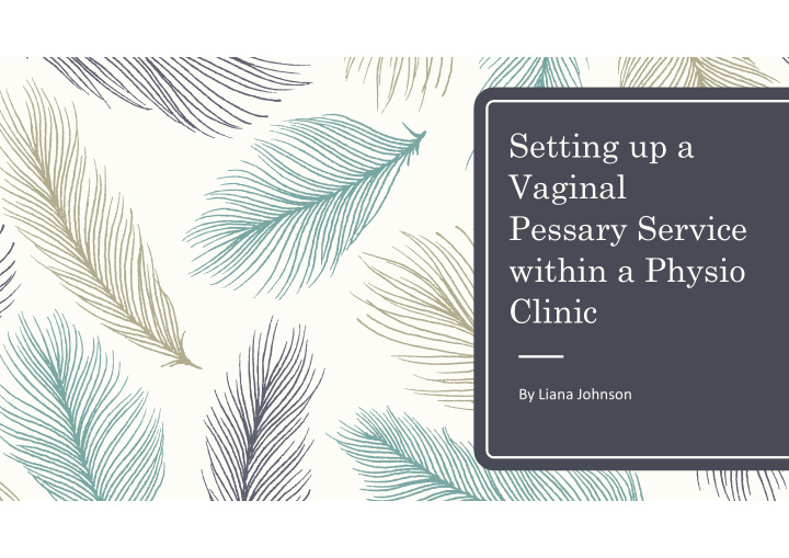 setting up a vaginal pessary service within a physio