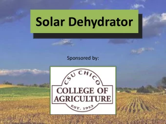 Solar Dehydrator  Sponsored by:  Advisor and Sponsor  Advisor and sponsor  Joseph Greene Ph.D.