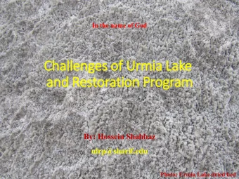 Chall  llenges of Urmia Lake  and Restoration Program  By: Hossein Shahbaz  ulrp@sharif.edu  Photo: