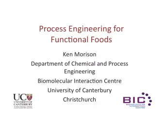 Process  Engineering  for    Func/onal  Foods    Ken  Morison    Department