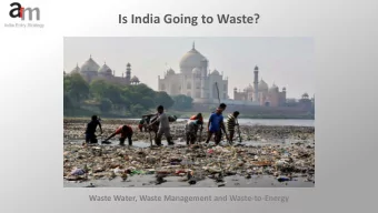 Is India Going to Waste?  Waste Water, Waste Management and Waste-to-Energy  India - The Market