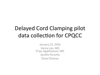 Delayed  Cord  Clamping  pilot    data  collec2on  for  CPQCC    January