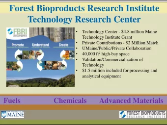Forest Bioproducts Research Institute  Technology Research Center  Technology Center - $4.8 million