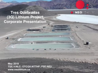 Corporate Presentation  May 2018  TSX.V:NLC; OTCQX:NTTHF; FSE:NE2  www.neolithium.ca