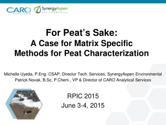 For Peats Sake:  A Case for Matrix Specific Methods for Peat Characterization  Michelle Uyeda,