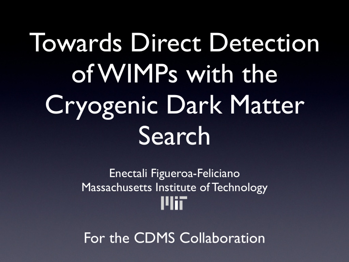 towards direct detection of wimps with the cryogenic dark