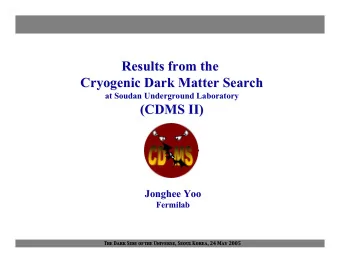 Results from the  Results from the  Cryogenic Dark Matter Search  Cryogenic Dark Matter Search  at