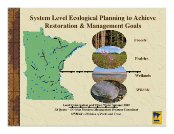 System Level Ecological Planning to Achieve  Restoration &amp; Management Goals  Forests  Prairies
