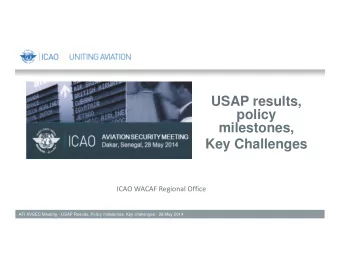 USAP results,  policy  milestones,  Key Challenges  ICAO WACAF Regional Office  AFI AVSEC Meeting -