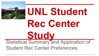 UNL Student  Rec Center  Study  Statistical Summary and Application of  Student Rec Center