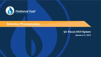 Investor Presentation  Q1 Fiscal 2019 Update  January 31, 2019  National Fuel is committed to the