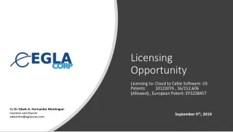 Licensing  Opportunity  Licensing to: Cloud to Cable Software: US  Patents:         10123074 ,