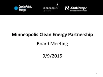 Minneapolis Clean Energy Partnership  Board Meeting  9/9/2015  1  Agenda  EVAC Update: Metrics and