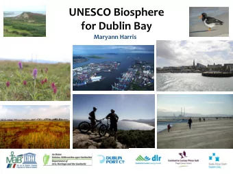 for Dublin Bay  Maryann Harris  Existing UNESCO Biosphere  at North Bull Island  Only Biosphere