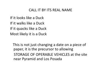 CALL IT BY ITS REAL NAME If it looks like a Duck If it walks like a Duck If it quacks like a Duck