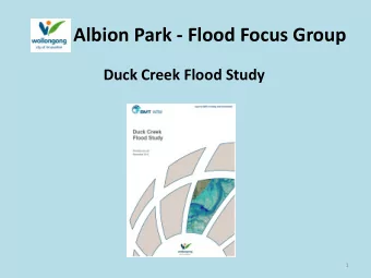 Albion Park - Flood Focus Group  Duck Creek Flood Study  1  Duck Creek Catchment Area  2 Duck Creek