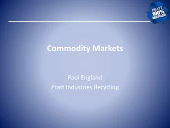 Commodity Markets  Paul England  Pratt Industries Recycling  Lets Start With This  Anthony Pratt