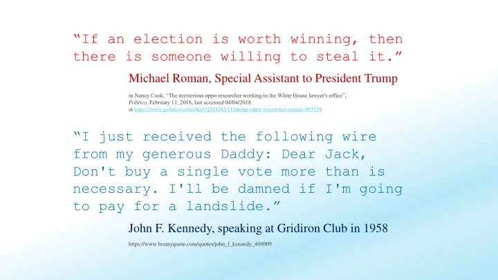 if an election is worth winning then