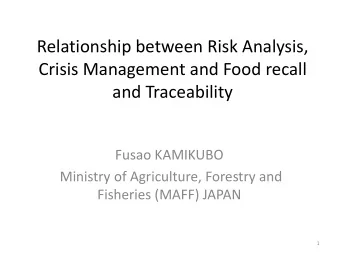 Relationship between Risk Analysis,  Crisis Management and Food recall  and Traceability  Fusao
