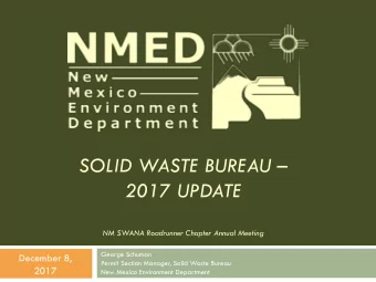 SOLID WASTE BUREAU   2017 UPDATE  NM SWANA Roadrunner Chapter Annual Meeting  George Schuman