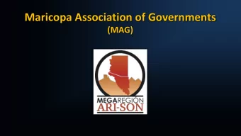 Maricopa Association of Governments  (MAG)  MAG  Membership  Working Regionally . . .  GOVERNANCE