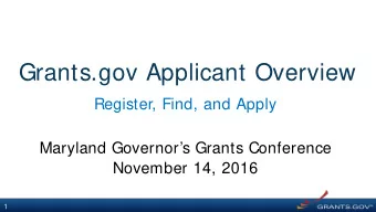 Grants.gov Applicant Overview  Register, Find, and Apply  Maryland Governors Grants Conference