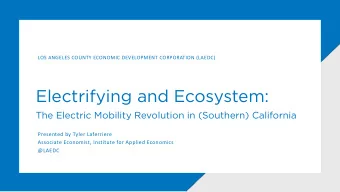 Electrifying and Ecosystem:  The Electric Mobility Revolution in (Southern) California  LOS ANGELES