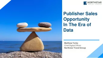 Publisher Sales  Opportunity  In The Era of  Data  Matthew Yorke  Chief Digital Officer  Northstar