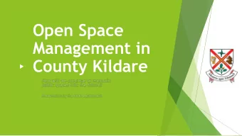 Open Space  Management in  County Kildare      How Maintained Currently?  By contractors