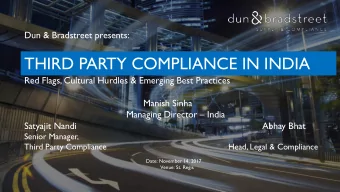 THIRD PARTY COMPLIANCE IN INDIA  Red Flags, Cultural Hurdles &amp; Emerging Best Practices  Manish