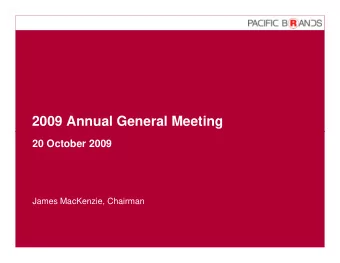 2009 Annual General Meeting  20 October 2009  James MacKenzie, Chairman  Chairmans report for