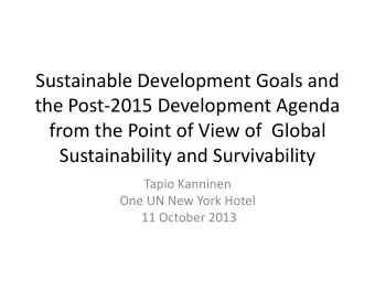 Sustainable Development Goals and  the Post-2015 Development Agenda  from the Point of View of