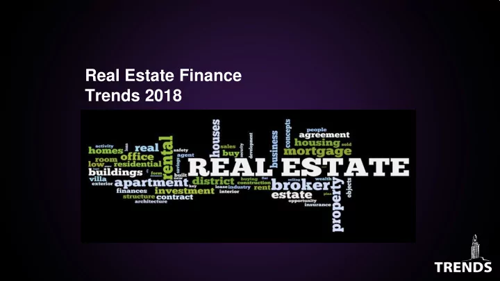 real estate finance trends 2018 team finance