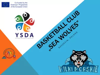 HISTORY Basketball Club Sea Wolves is a club created after many transformations on the