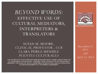 BEYOND WORDS :  EFFECTIVE USE OF  CULTURAL MEDIATORS,  www.puentesculturales,com  INTERPRETERS