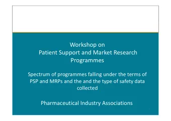 Workshop on  Patient Support and Market Research  Programmes  Spectrum of programmes falling under