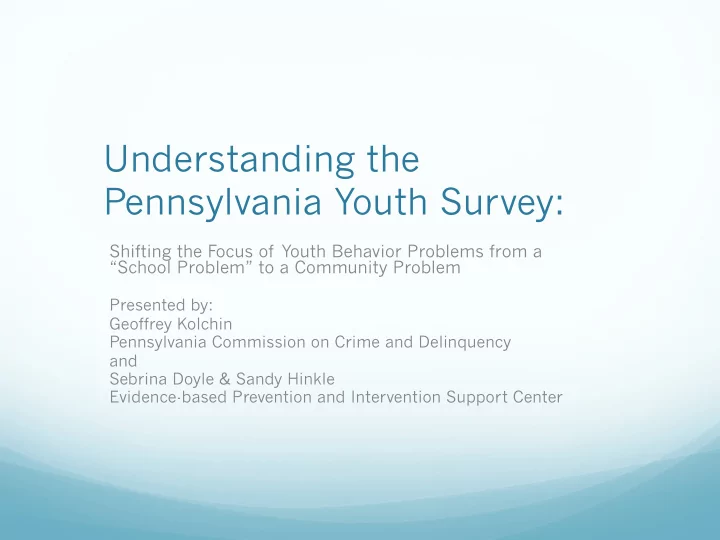 understanding the pennsylvania youth survey