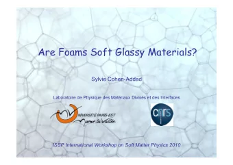 Are Foams Soft Glassy Materials?  Sylvie Cohen-Addad  Laboratoire de Physique des Matriaux