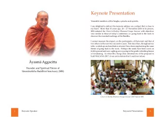 Keynote Presentation Venerable members of the Sa  gha, upsakas and upsiks ,  I am delighted