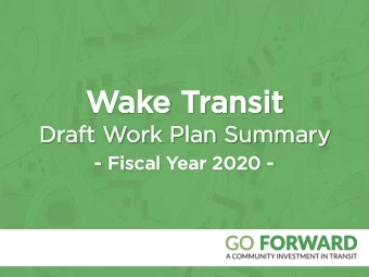 Wake Transi  sit  Dr  Draft Wor  ork Pl  Plan Summary  - Fisc  scal Year 2020 - WAKE COUNTY IS