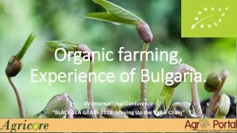 Organic farming,  g,  Experience of Bulgaria.  XV International Conference BLACK SEA GRAIN -