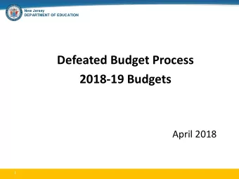 Defeated Budget Process  2018-19 Budgets  April 2018  1  New Jersey  DEPARTMENT OF EDUCATION